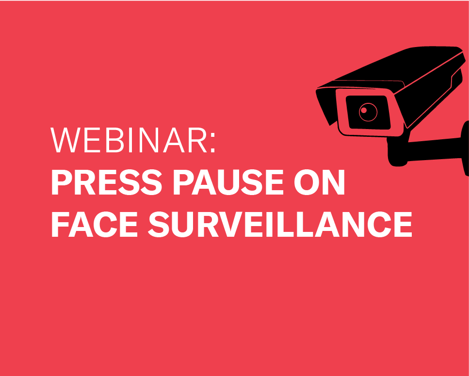 Webinar: Press Pause on Face Surveillance