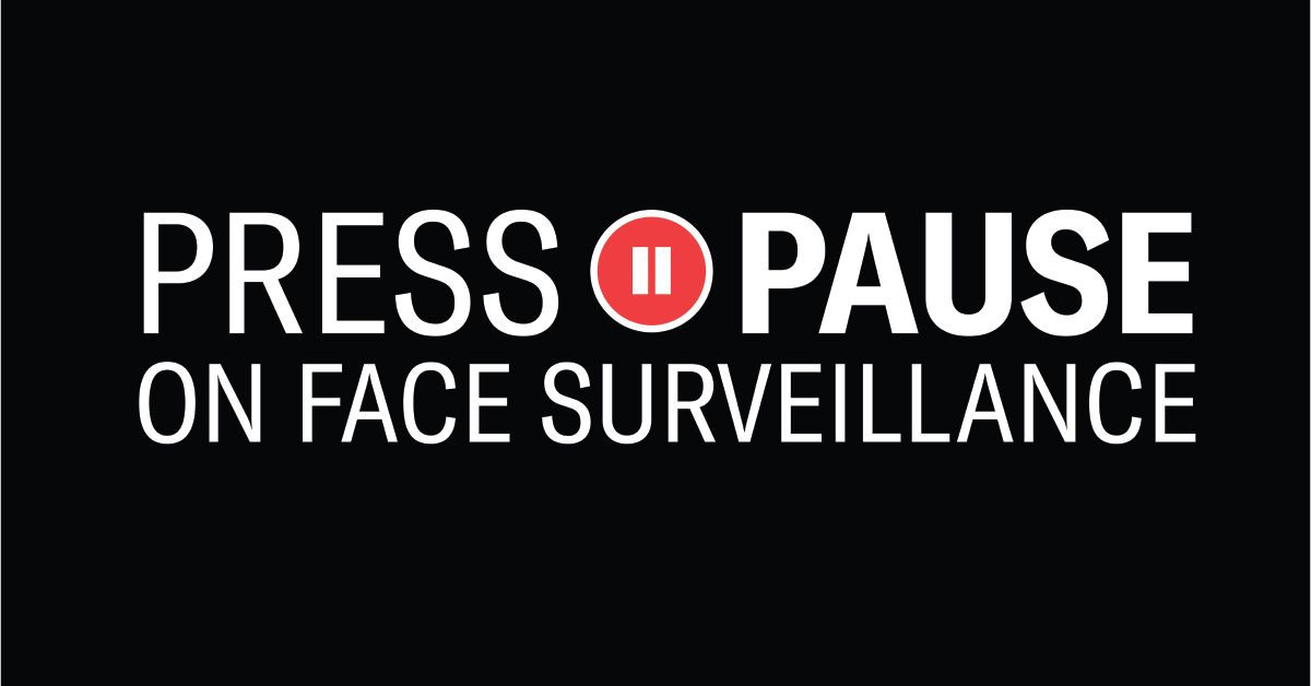 Press Pause on Face Surveillance